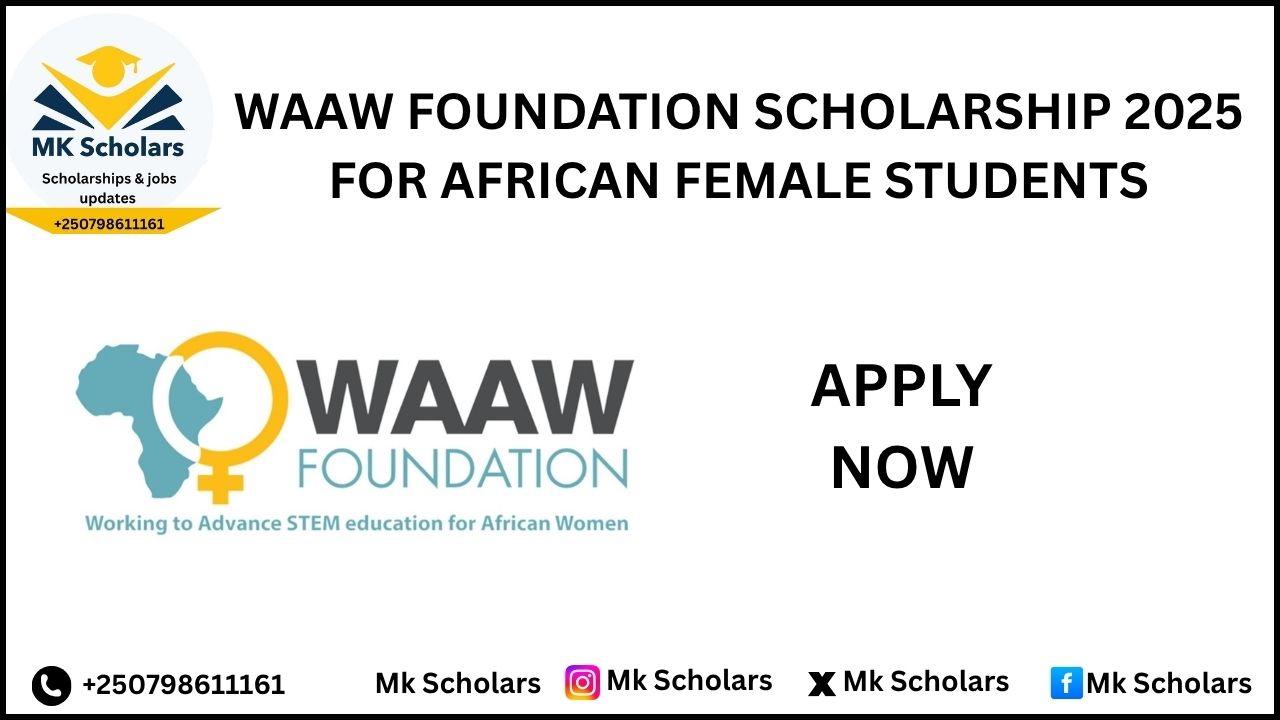 WAAW FOUNDATION SCHOLARSHIP 2025 FOR AFRICAN FEMALE STUDENTS
