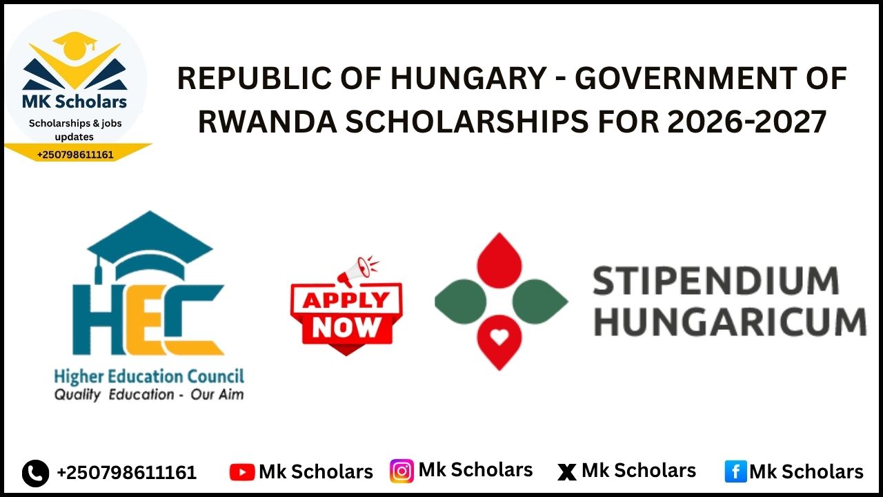 REPUBLIC OF HUNGARY - GOVERNMENT OF RWANDA SCHOLARSHIPS FOR ACADEMIC YEAR 2026-2027