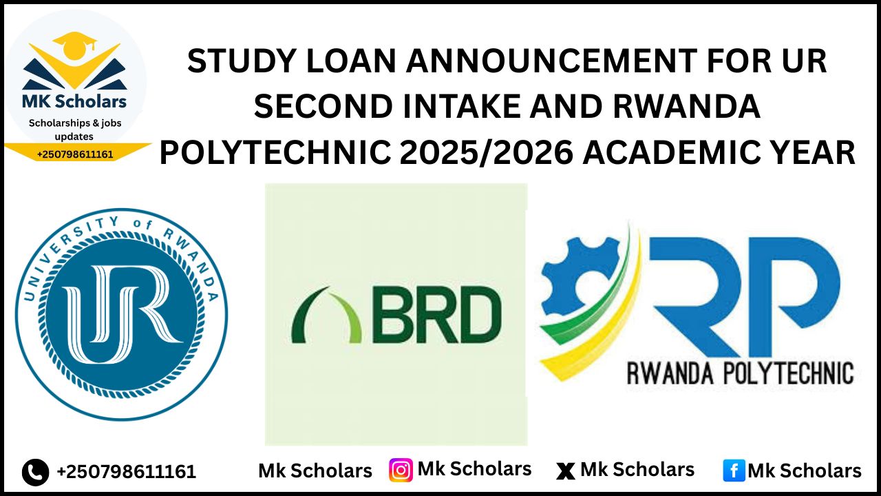 STUDY LOAN ANNOUNCEMENT FOR UR SECOND INTAKE AND RWANDA POLYTECHNIC 2025/2026 ACADEMIC YEAR
